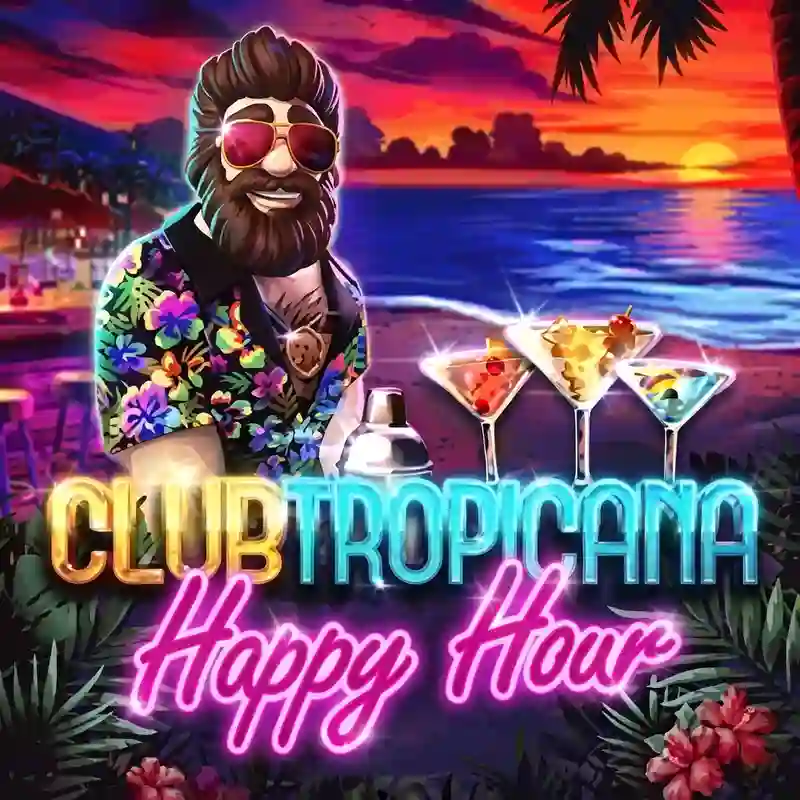 Club Tropicana – Happy Hour